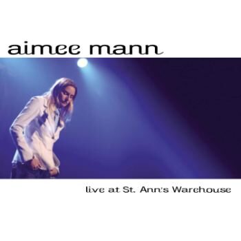 Aimee Mann - Live at St. Ann's Warehouse